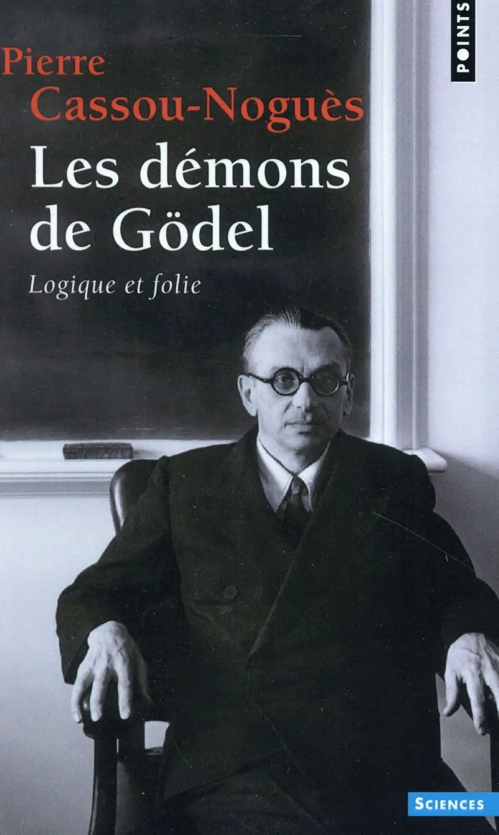 Les démons de Gödel : logique et folie