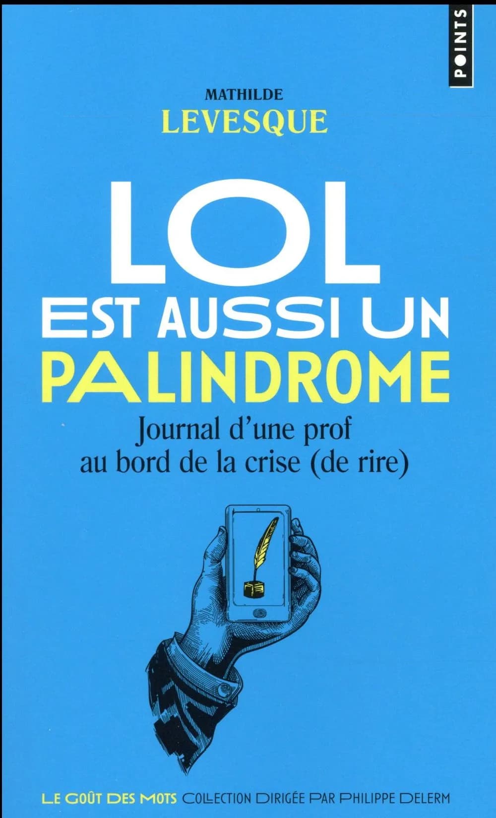 Lol est aussi un palindrome : journal d'une prof au bord de la crise (de rire)