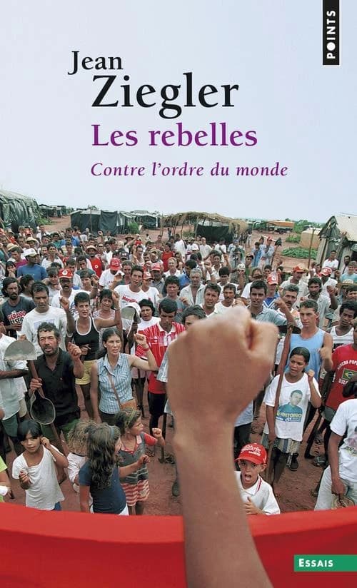 Les rebelles ; contre l'ordre du monde