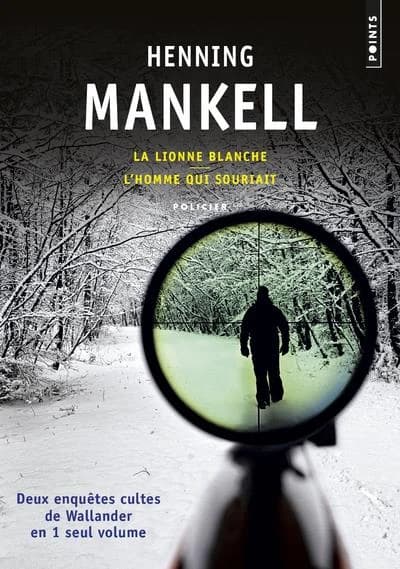 La lionne blanche ; L'homme qui souriait : deux enquêtes cultes de Wallander