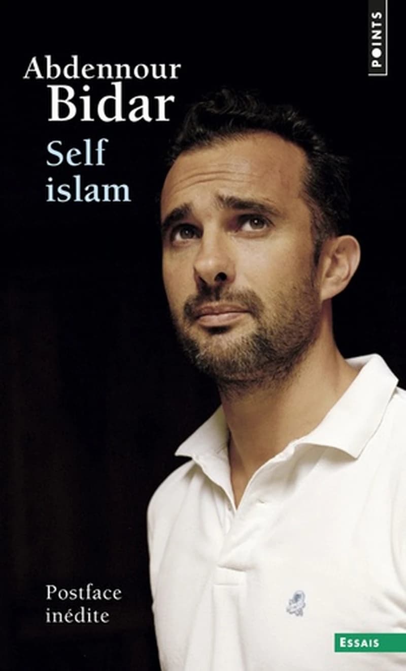 Self islam : histoire d'un islam personnel ([Nouv. éd. avec une] postface inédite) Abdennour Bidar