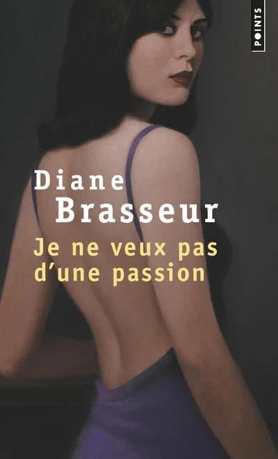 Je ne veux pas d'une passion : roman
