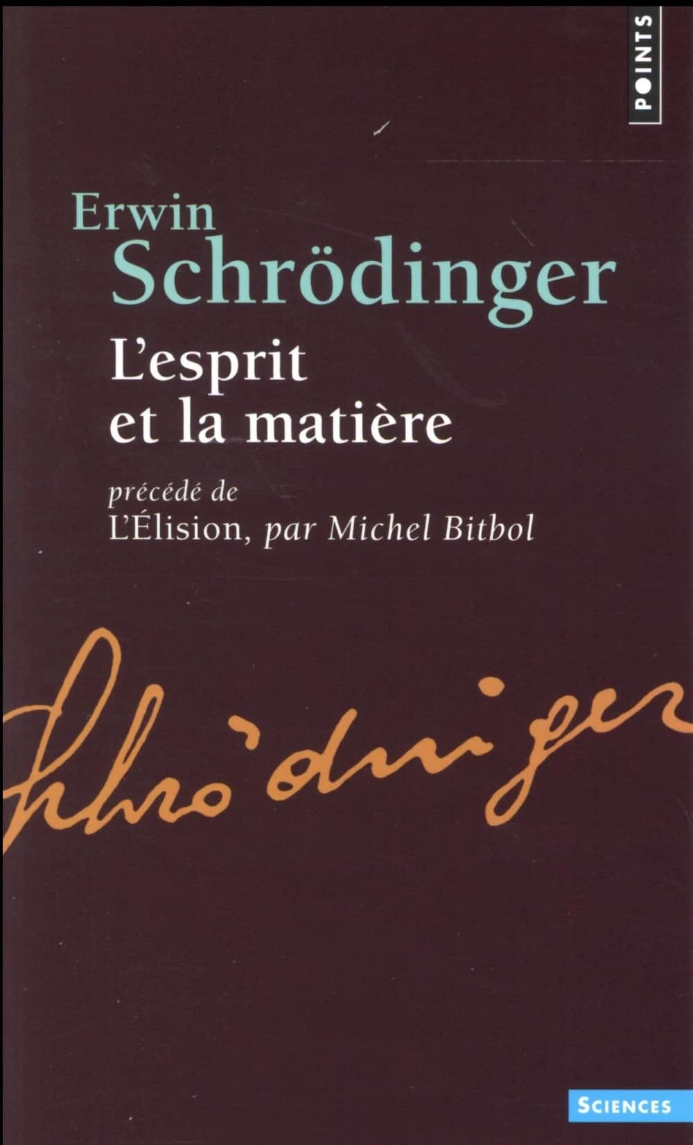 L'Esprit et la Matière : Précédé de L'Elison : Essai sur la philosophie d'E. Schrödinger