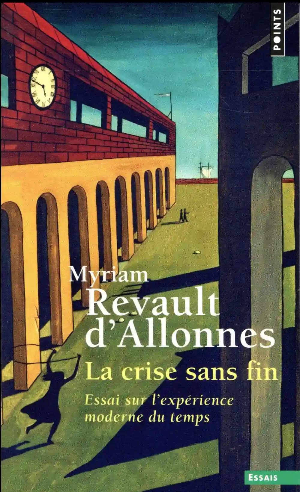 La crise sans fin : essai sur l'expérience moderne du temps