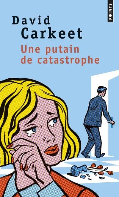 Une putain de catastrophe : roman