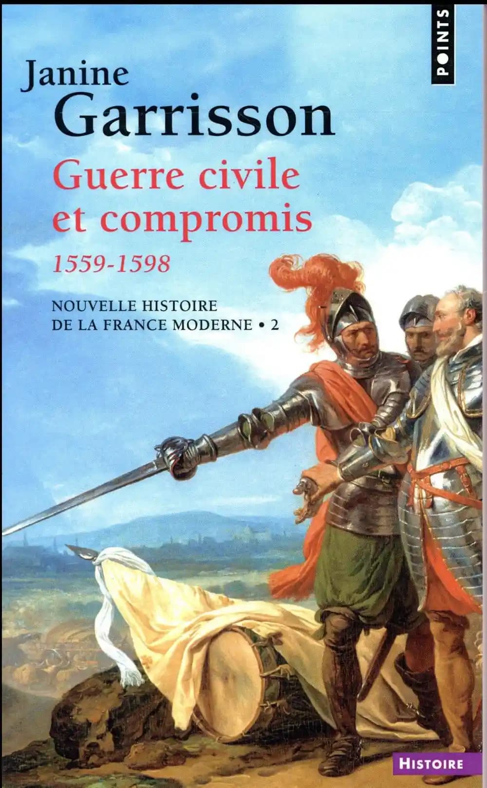 Nouvelle histoire de la France moderne Tome 2 ; guerre civile et compromis 1559-1598