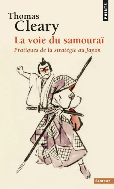 La voie du samouraï ; pratiques de la stratégie au Japon