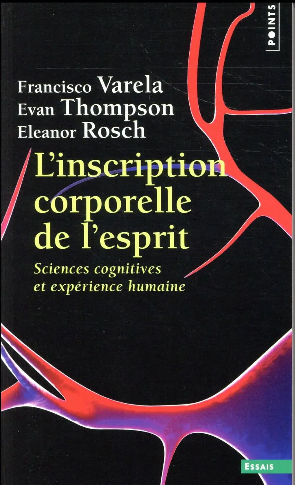 L'inscription corporelle de l'esprit : sciences cognitives et expérience humaine