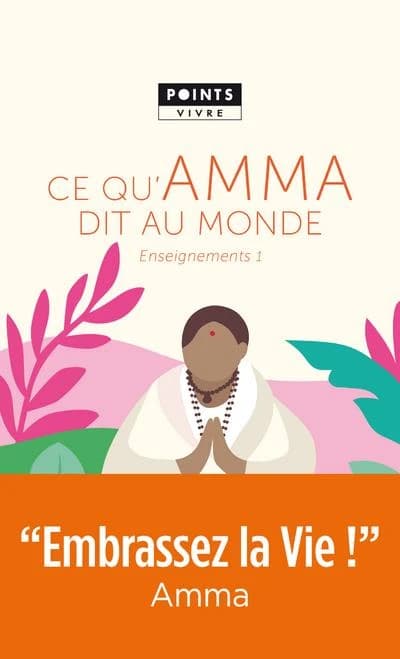 Ce qu'Amma dit au monde : Enseignements d'une sage d'aujourd'hui