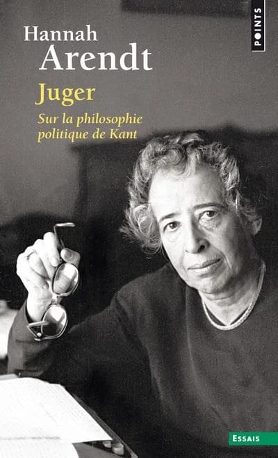 Juger : sur la philosophie politique de Kant. suivi de deux essais interprétatifs ([Nouvelle éd.]) Hannah Arendt ; traduit de l'anglais par Myriam Revault d'Allonnespar Ronald Beiner et Myriam Revault d'Allonnes
