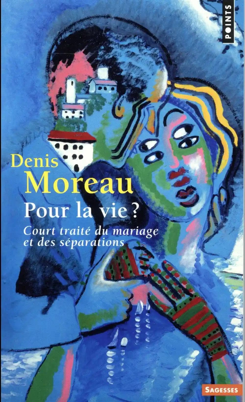 Pour la vie ? : court traité du mariage et des séparations