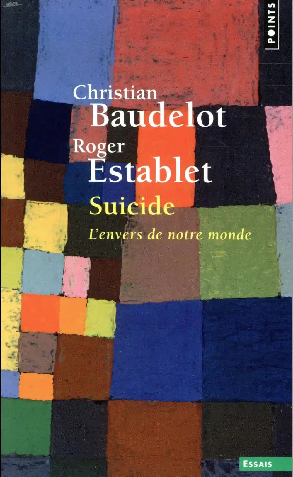 Suicide : l'envers de notre monde (Nouvelle éd. [avec une] préface inédite) Christian Baudelot, Roger Establet