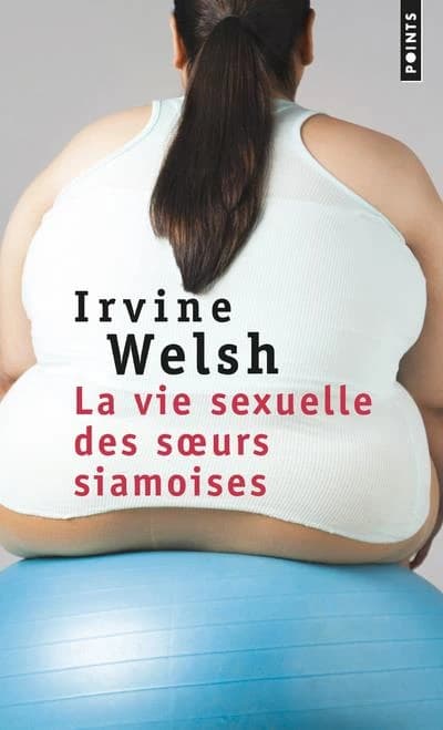La vie sexuelle des soeurs siamoises : roman