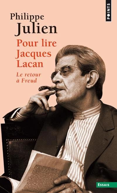 Pour lire Jacques Lacan : le retour à Freud (Nouvelle éd.) Philippe Julien