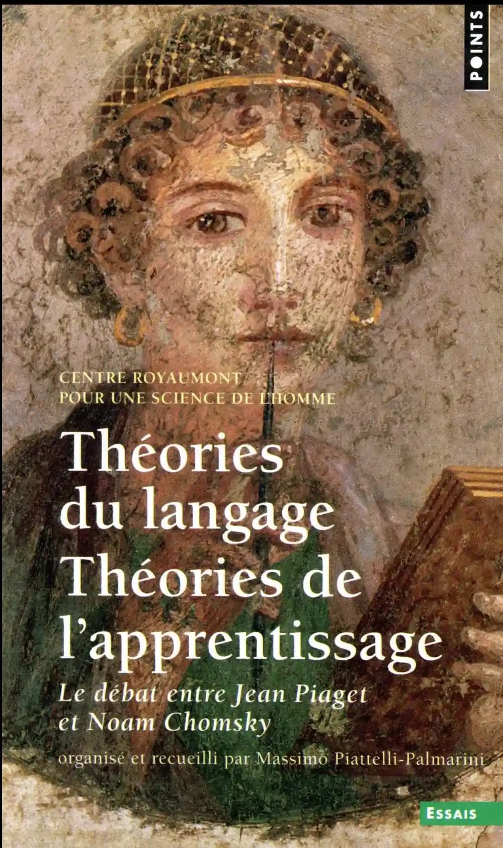 Théories du langage, théories de l'apprentissage : le débat entre Jean Piaget et Noam Chomsky, Centre Royaumont pour une science de l'homme, [10-13 octobre 1975]