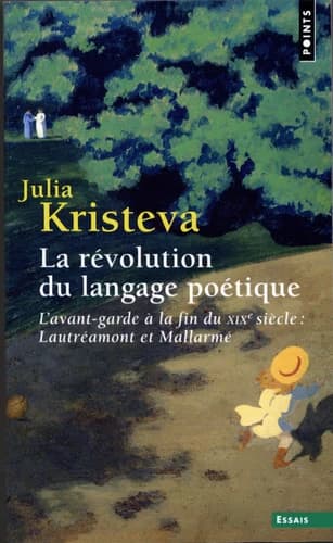 La révolution du langage poétique : l'avant-garde à la fin du XIXe siècle, Lautréamont et Mallarmé
