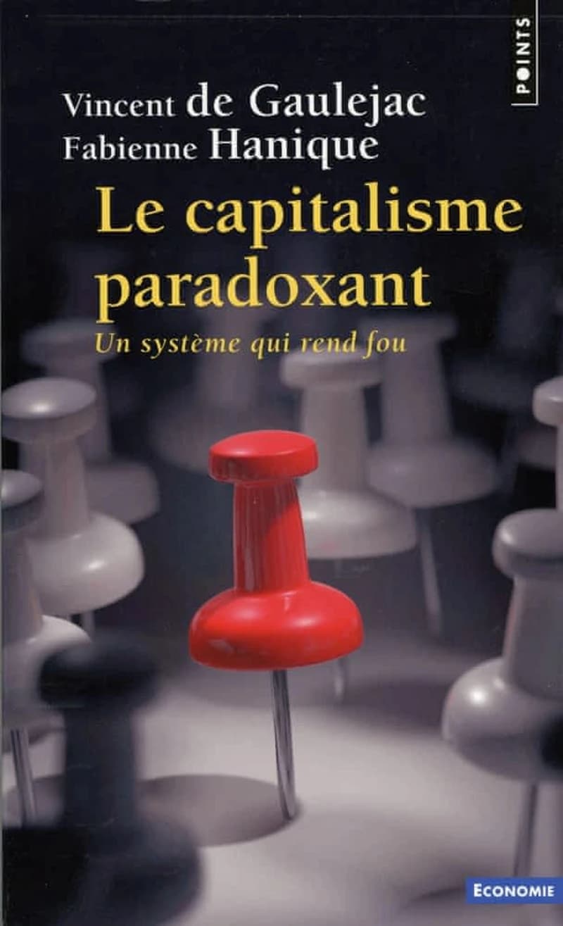 Le capitalisme paradoxant : un système qui rend fou