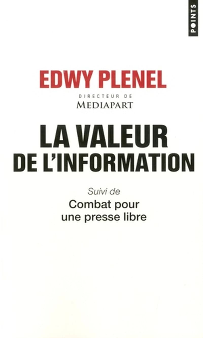 La valeur de l'information ; suivi de Combat pour une presse libre