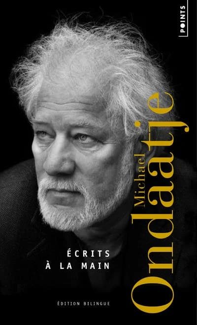 Écrits à la main (Éd. bilingue) Michael Ondaatje ; traduit de l'anglais (Canada) par Michel Lederer