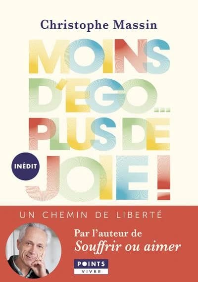 Moins d'ego, plus de joie ! : un chemin de liberté