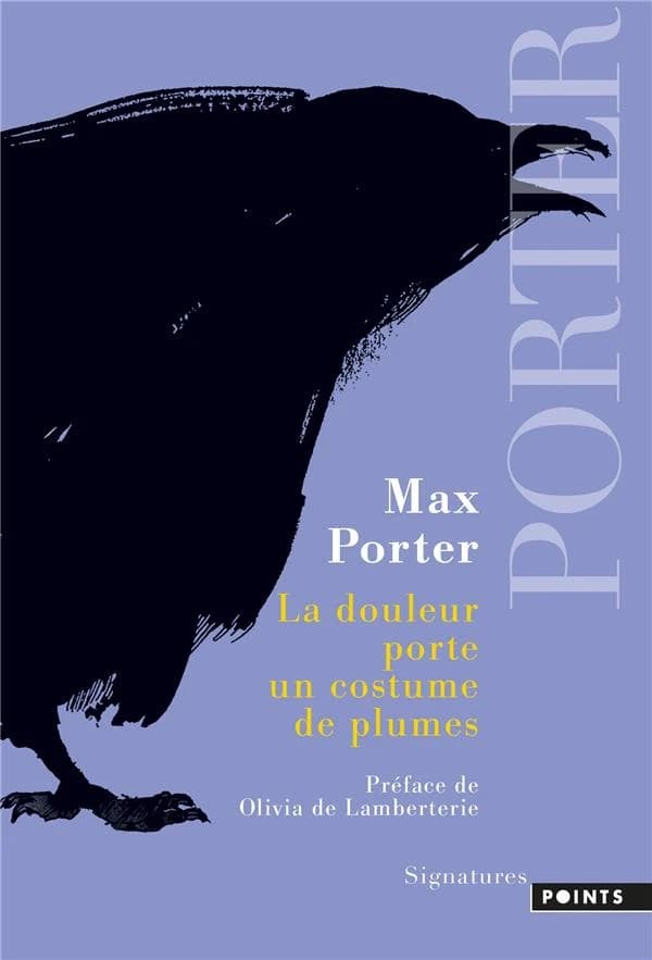 La douleur porte un costume de plumes : roman