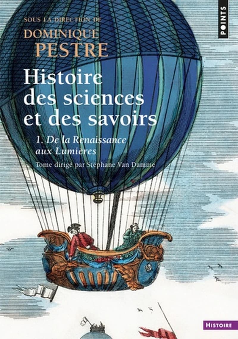 Histoire des sciences et des savoirs. 1, De la Renaissance aux Lumières
