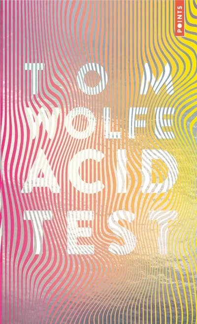Acid test : chronique (Éd. collector) Tom Wolfe ; traduit de l'anglais (États-Unis) par Daniel Mauroc