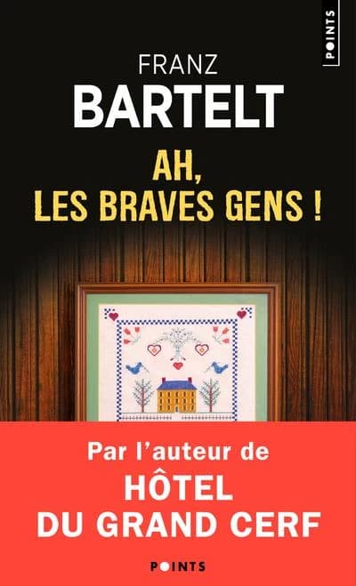 Ah, les braves gens ! : roman