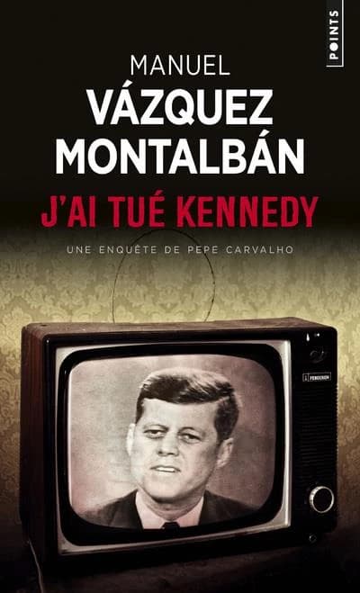 J'ai tué Kennedy ou Les mémoires d'un garde du corps : roman