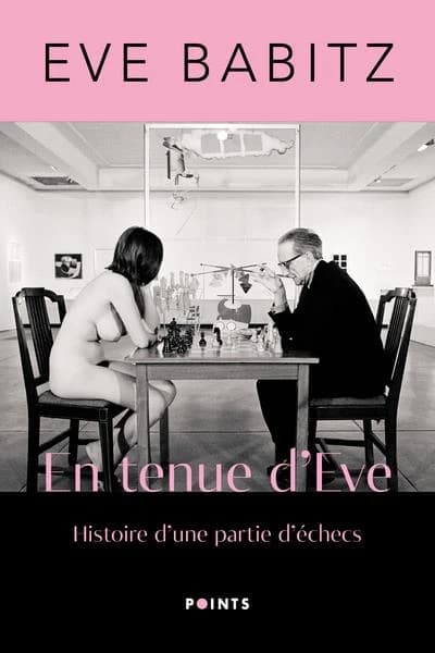 En tenue d'Ève : histoire d'une partie d'échecs