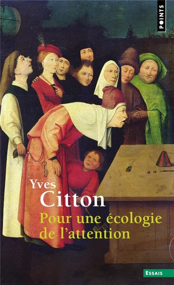 Pour une écologie de l'attention ([Nouvelle éd.], postface inédite) Yves Citton