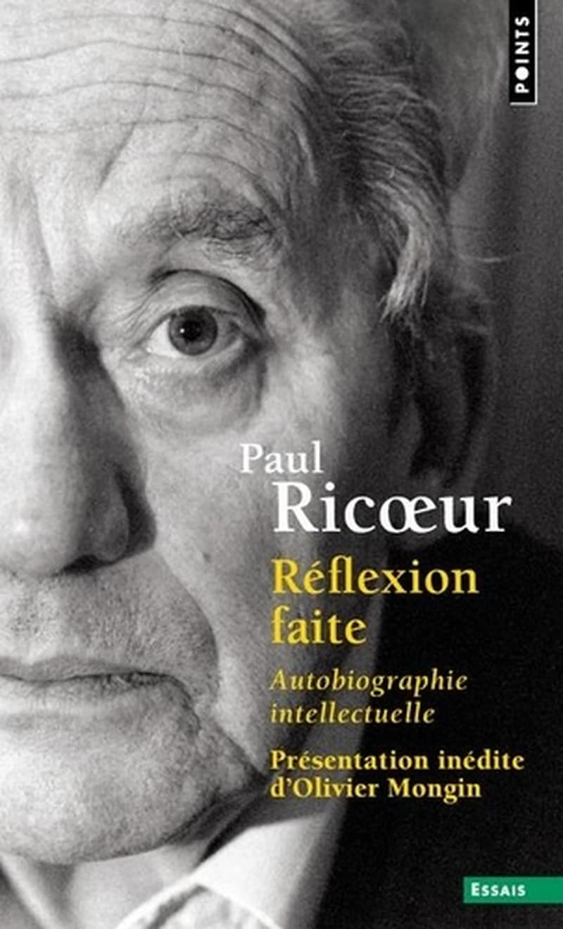 Réflexion faite : autobiographie intellectuelle ([Nouvelle] éd. augmentée) Paul Ricoeur ; présentation inédite d'Olivier Mongin