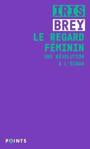 Le regard féminin : une révolution à l'écran