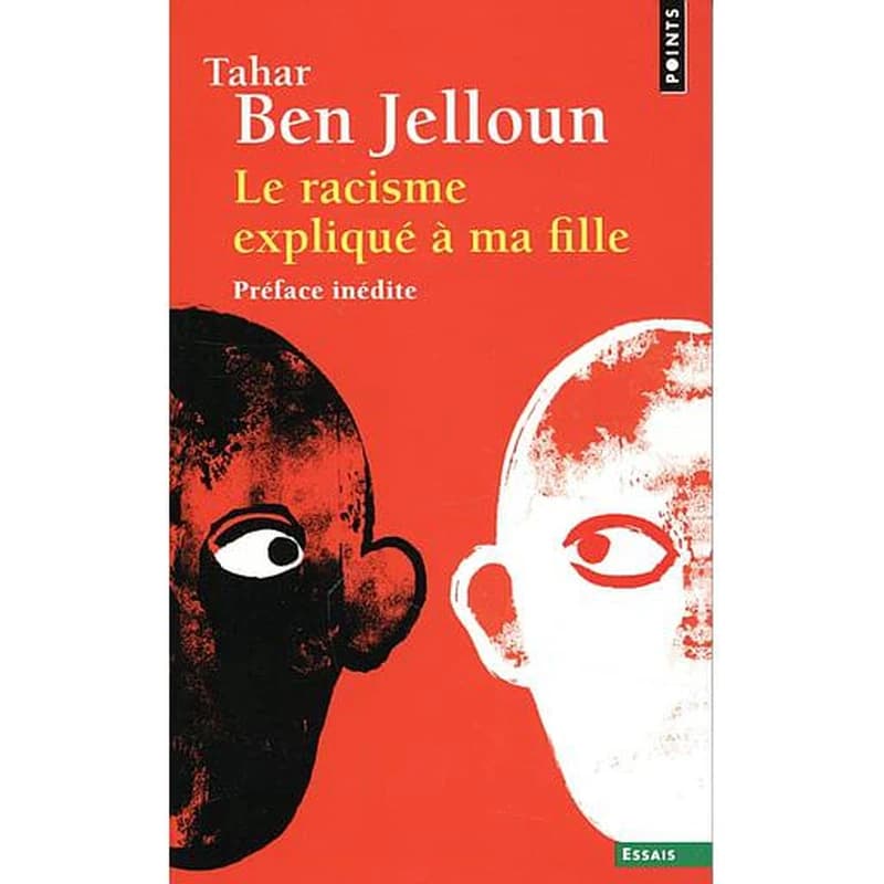 Le racisme expliqué à ma fille ([Nouvelle] éd. augmentée d'une préface inédite)