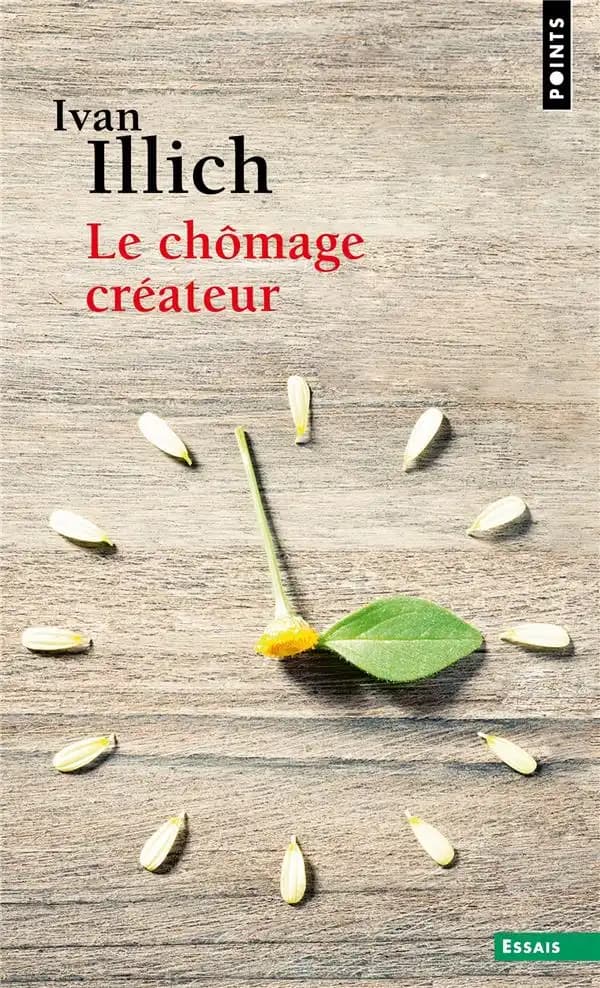 Le chômage créateur : postface à "La convivialité"