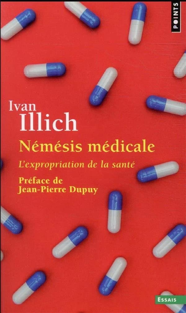 Némésis médicale : l'expropriation de la santé ([Nouvelle éd.]) Illich Ivan