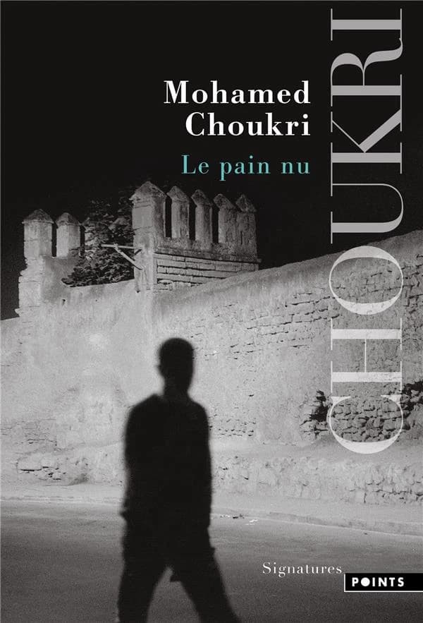 Le pain nu : récit autobiographique ([Nouvelle éd.]) Mohamed Choukri ; préface inédite de Hubert Haddad ; postface de Tahar Ben Jelloun ; traduit de l'arabe par Tahar Ben Jelloun