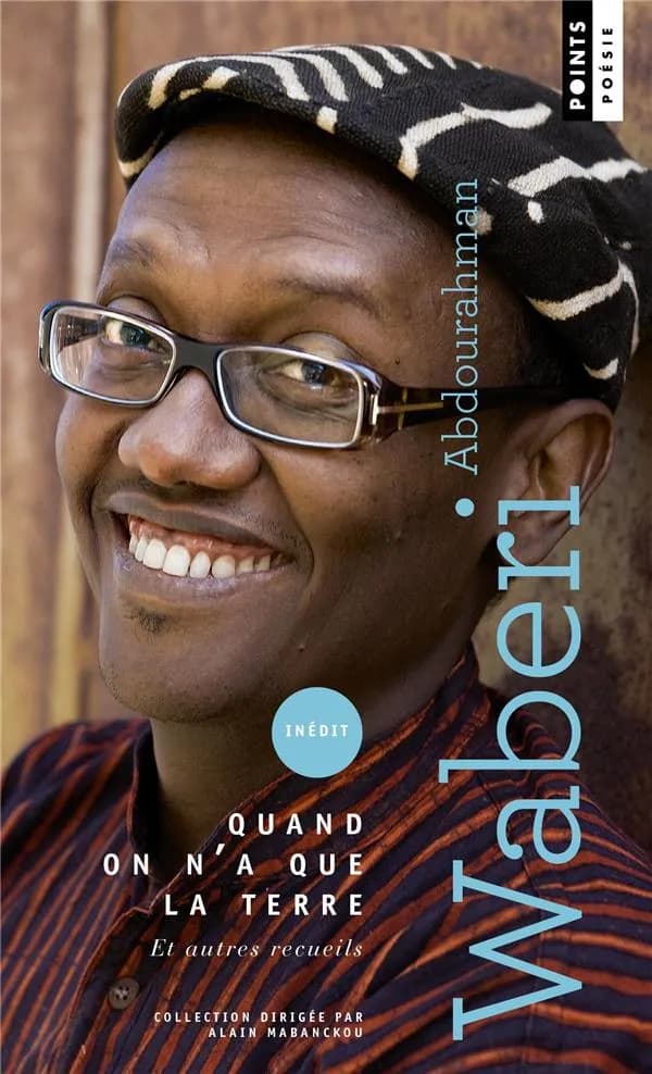 Quand on n'a que la terre : et autres recueils : poésie