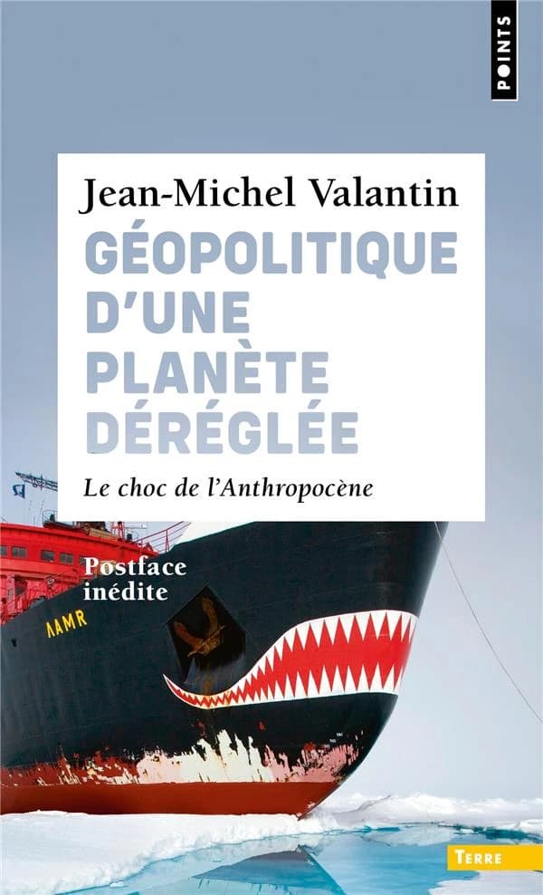 Géopolitique d'une planète déréglée : le choc de l'Anthropocène ([Éd. 2022 enrichie d'une] postface inédite) Jean-Michel Valantin