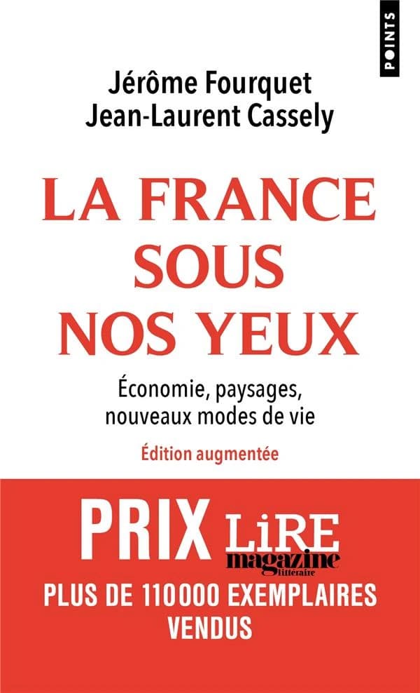 La France sous nos yeux : économie, paysages, nouveaux modes de vie (Éd. augm.) Jérôme Fourquet, Jean-Laurent Cassely