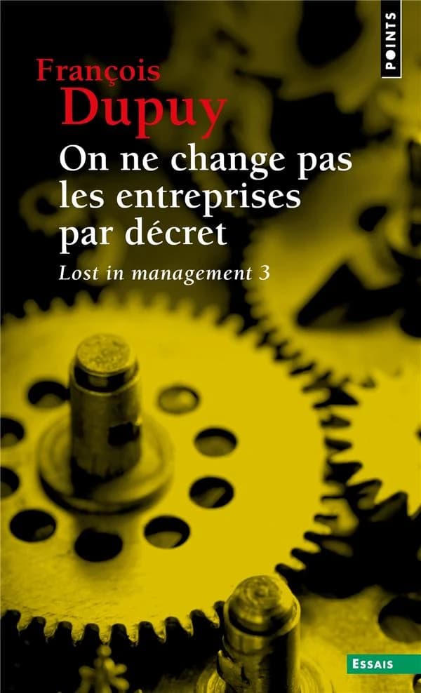 On ne change pas les entreprises par décret : pour une théorie de l'action