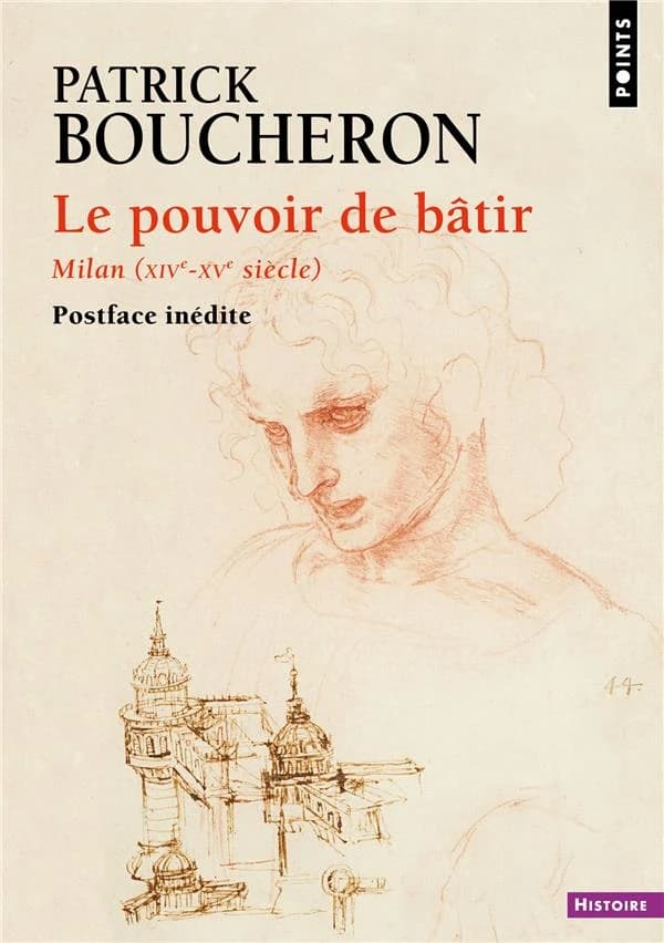 Le pouvoir de bâtir : Milan, XIVe-XVe siècle