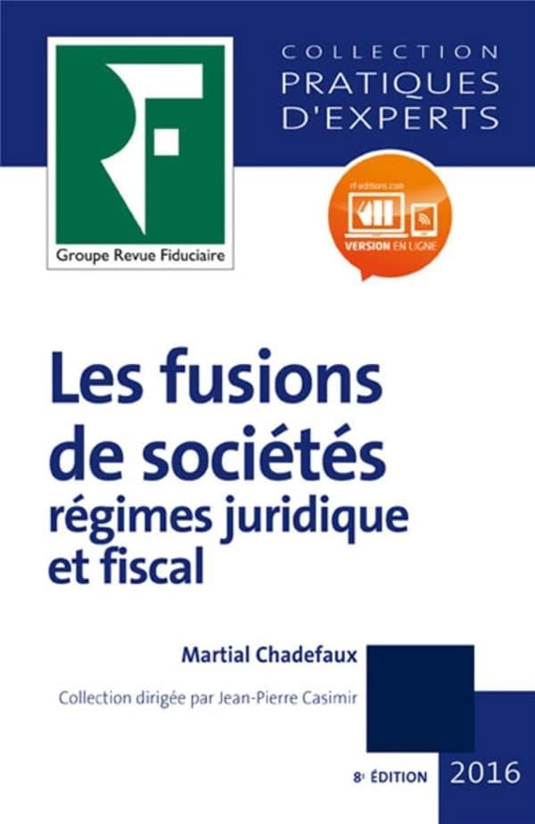Les fusions de sociétés (8e éd., 2017) Martial Chadefaux,...