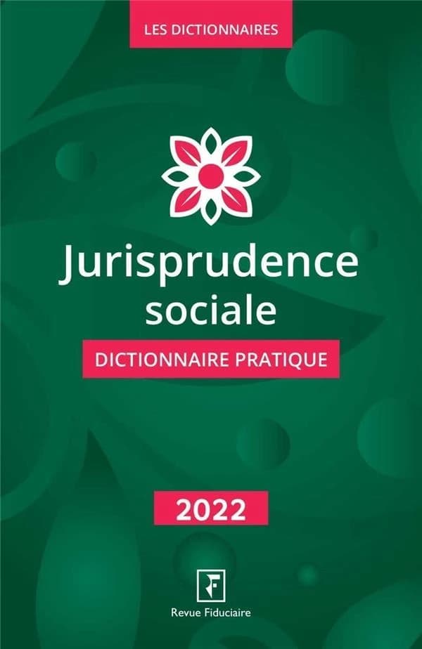 Jurisprudence sociale : dictionnaire pratique (25e éd.)