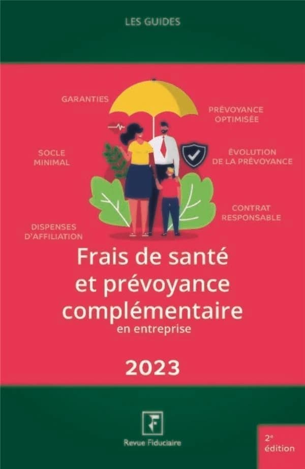Frais de santé et prévoyance complémentaire en entreprise (2e éd.) réalisé sous la dir. d'Yves de La Villeguerin ; coordination, Manon Bouvier et Catherine Sebbah,... [et al.]