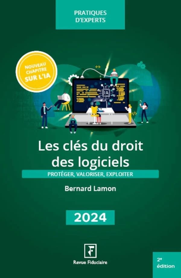 Les clés du droit des logiciels : protéger, valoriser, exploiter (2e éd.)