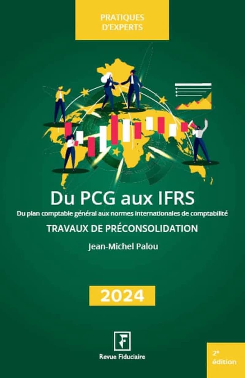 Du PCG aux IFRS : [travaux de préconsolidation] (2e éd.) Jean-Michel Palou,... ; réalisé sous la direction d'Yves de La Villeguérin