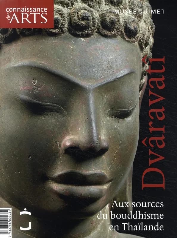 Dvâravatî : aux sources du bouddhisme en Thaïlande