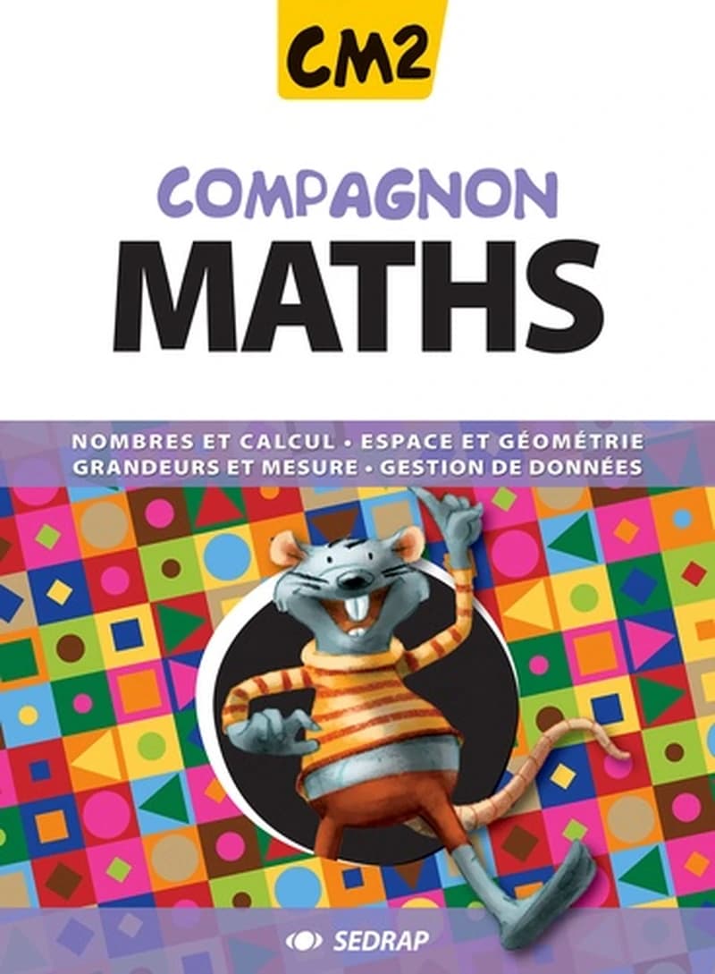 Maths, CM2 : nombres et calcul, espace et géométrie, grandeurs et mesure, gestion de données
