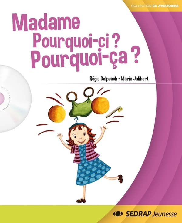 Madame Pourquoi-ci ? Pourquoi-ça ?